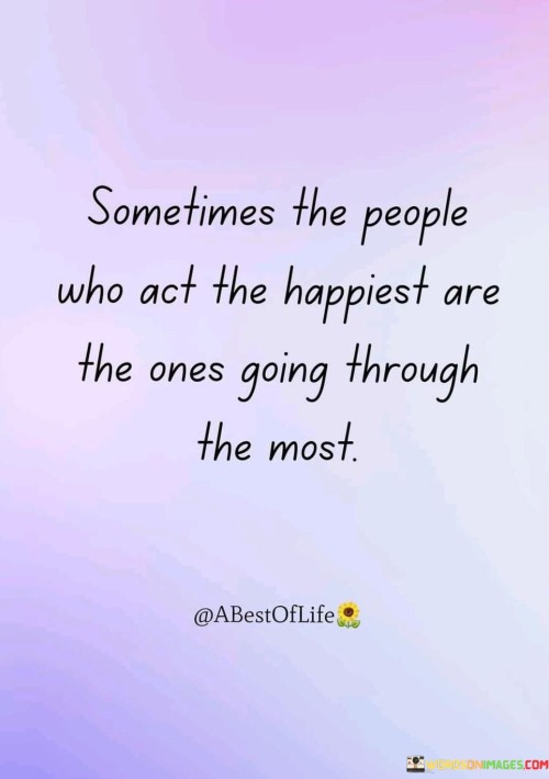 Sometimes-The-People-Who-Act-The-Happiest-Are-The-Quotes.jpeg