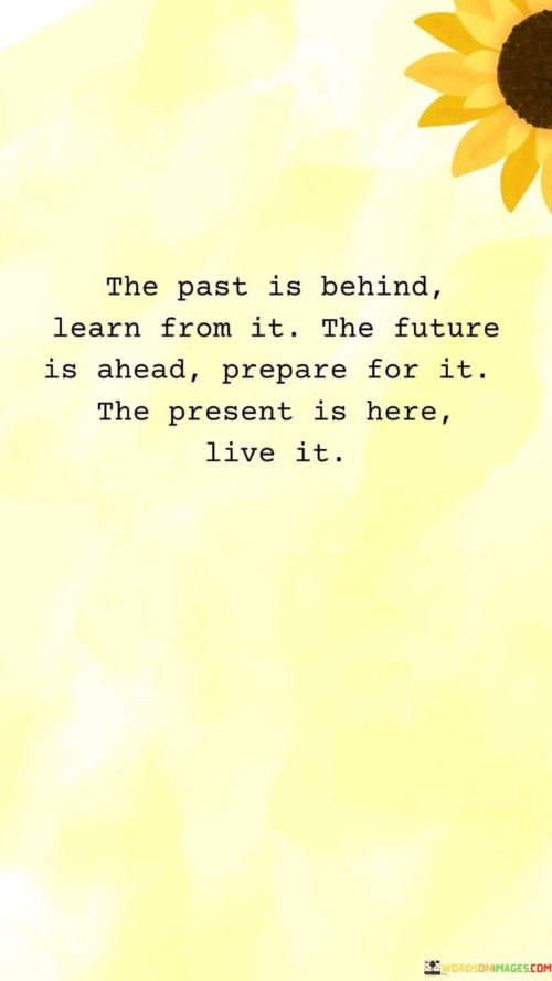 The-Past-Is-Behind-Learn-From-It.-The-Future-Is-Ahead-Quotes.jpeg