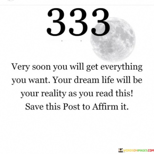 Very-Soon-You-Will-Get-Everything-You-Want-You-Dream-Quotes.jpeg
