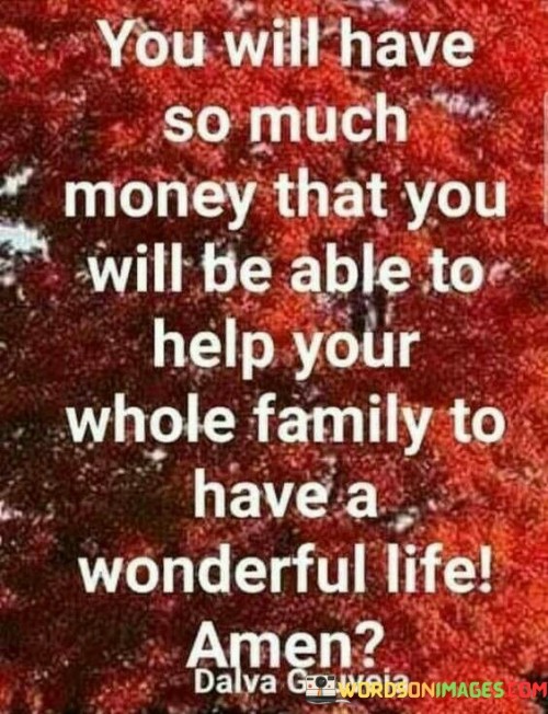 You-Will-Have-So-Much-Money-That-You-Will-Be-Able-Quotes.jpeg