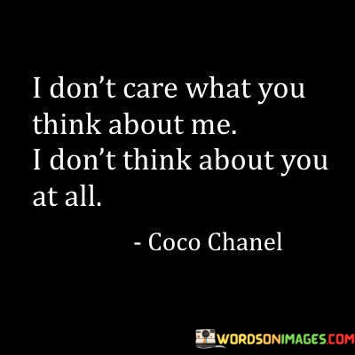I-Dont-Care-What-You-Think-About-Me-Quotes504fd6162974cde3.jpeg