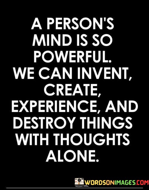 A-Persons-Mind-Is-So-Powerful-We-Can-Invent-Quotes.jpeg
