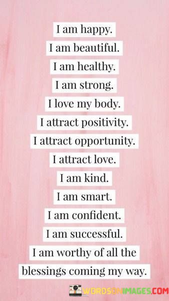 I-Am-Happy-I-Am-Beautiful-I-Am-Healthy-I-Am-Strong-Quotes.jpeg