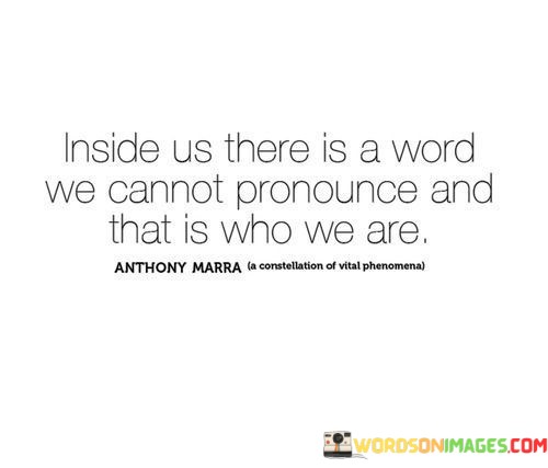 Inside-Us-There-Is-Word-We-Cannot-Pronounce-And-That-Quotes.jpeg