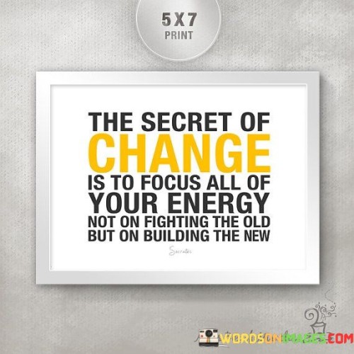 The-Secret-Of-Change-Is-To-Focus-All-Of-Your-Energy-Quotes.jpeg