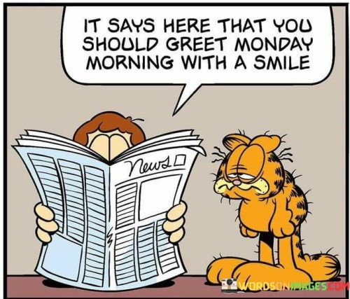 It-Says-Here-That-You-Should-Greet-Monday-Morning-With-Quotes.jpeg