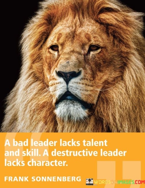 A-Bad-Leader-Lacks-Talent-And-Skill-A-Destructive-Leader-Lacks-Quotes.jpeg