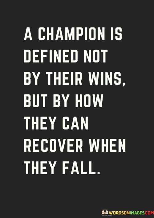 A-Champion-Is-Defined-Not-By-Their-Wins-Quotes.jpeg