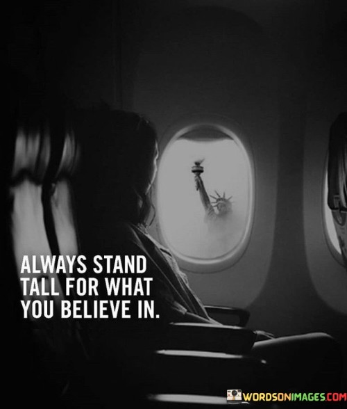 Always-Stand-Tall-For-What-You-Believe-Quotes.jpeg