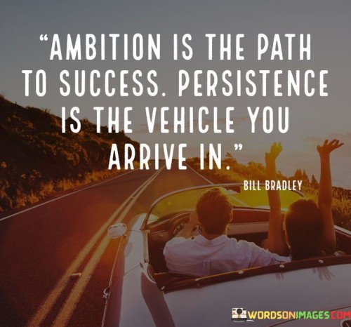 Ambition-Is-The-Path-To-Success-Persistence-Is-Quotes.jpeg