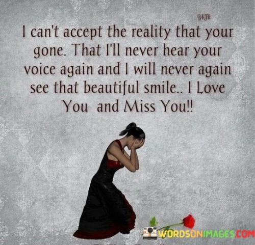I-Cant-Accept-The-Reality-That-Your-Gone-That-Quotes.jpeg