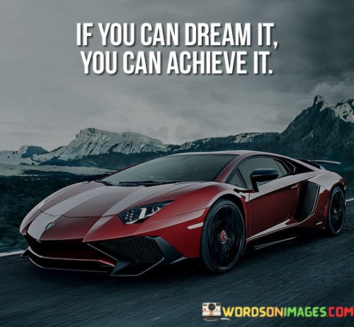 If-You-Can-Dream-It-You-Can-Achieve-It-Quotes.jpeg