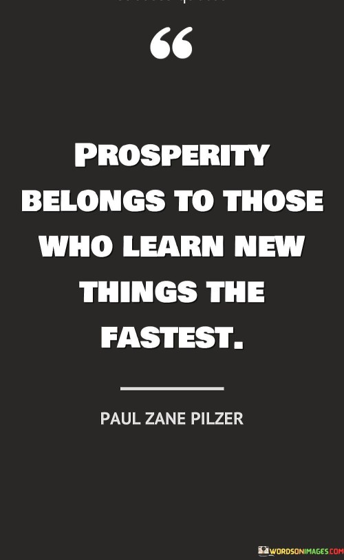 Prosperity-Belongs-To-Those-Who-Learn-New-Things-Quotes.jpeg