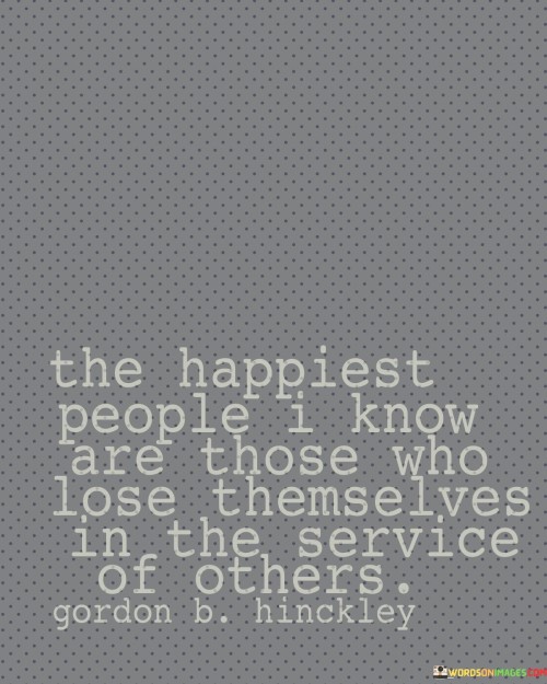 The-Happiest-People-I-Know-Are-Those-Who-Lose-Themselves-Quotes.jpeg