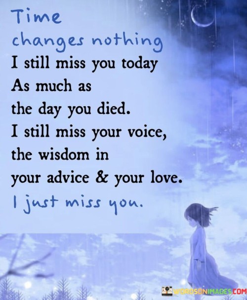 Time-Changes-Nothing-I-Still-Miss-You-Today-As-Much-As-The-Day-You-Died-I-Still-Miss-Quotes.jpeg