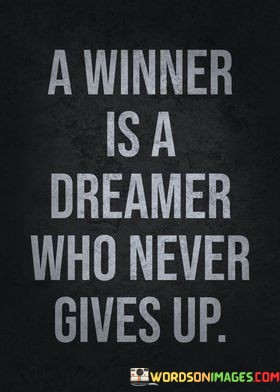 A-Winner-Is-A-Dreamer-Who-Never-Gives-Up-Quotes.jpeg