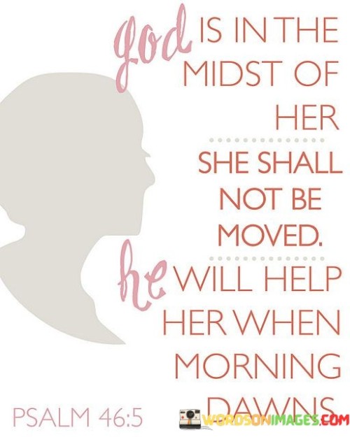 God-Is-In-The-Midst-Of-Her-She-Shall-Not-Be-Moved-Quotes.jpeg