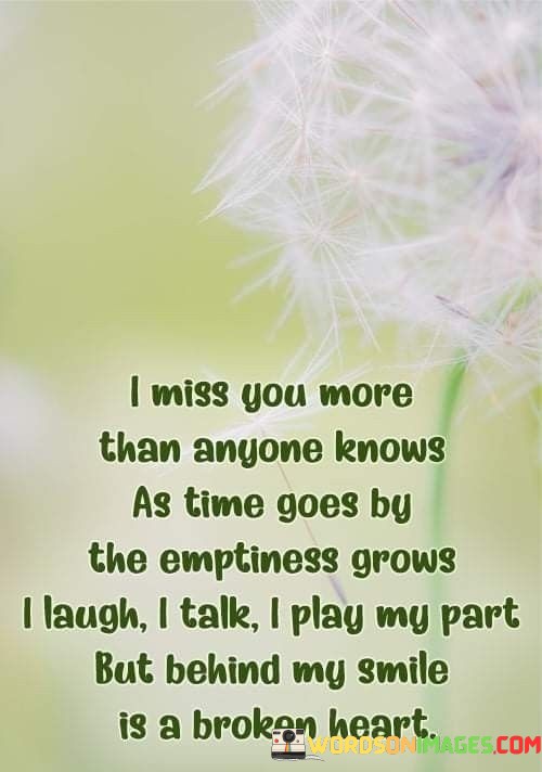 I-Miss-You-More-Than-Anyone-Knows-As-Time-Goes-By-Two-Emptiness-Grows-Quotes.jpeg