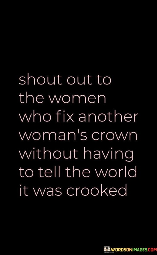 Shout-Out-To-The-Women-Who-Fix-Another-Womans-Crown-Quotes.jpeg