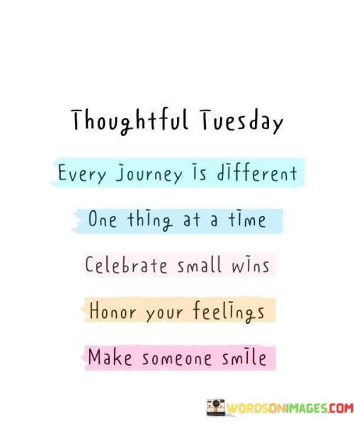 Thoughtful-Tuesday-Every-Journey-Is-Different-One-Thing-At-A-Time-Quotes.jpeg