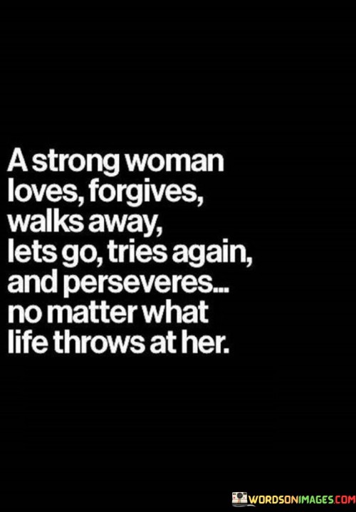 A-Strong-Women-Loves-Forgives-Walks-Away-Quotes.jpeg