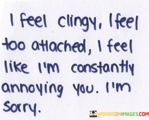 I-Feel-Clingy-I-Feel-Too-Attached-I-Feel-Like-Quotes.jpeg