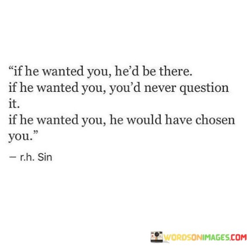 If-He-Wanted-You-Hed-Be-There-If-He-Wanted-You-Youd-Quotes.jpeg
