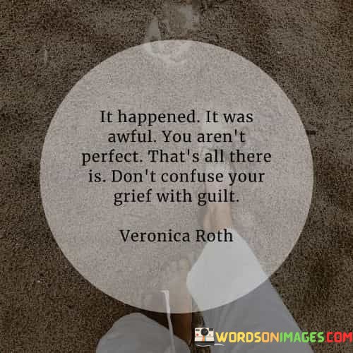 It-Happen-It-Was-Awful-You-Arent-Perfect-Thats-All-There-Quotes.jpeg