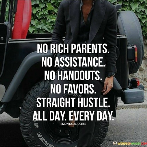 No-Rich-Parents-No-Assistance-No-Handouts-No-Favours-Quotes.jpeg