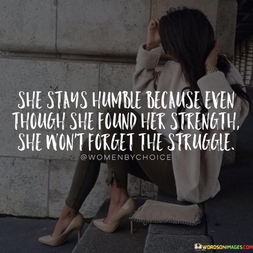 She-Stams-Humble-Because-Even-Though-She-Found-Quotes.jpeg