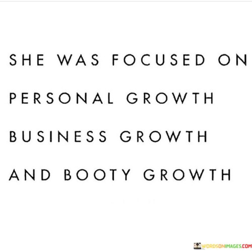 She-Was-Focused-On-Personal-Growth-Business-Growth-Quotes.jpeg