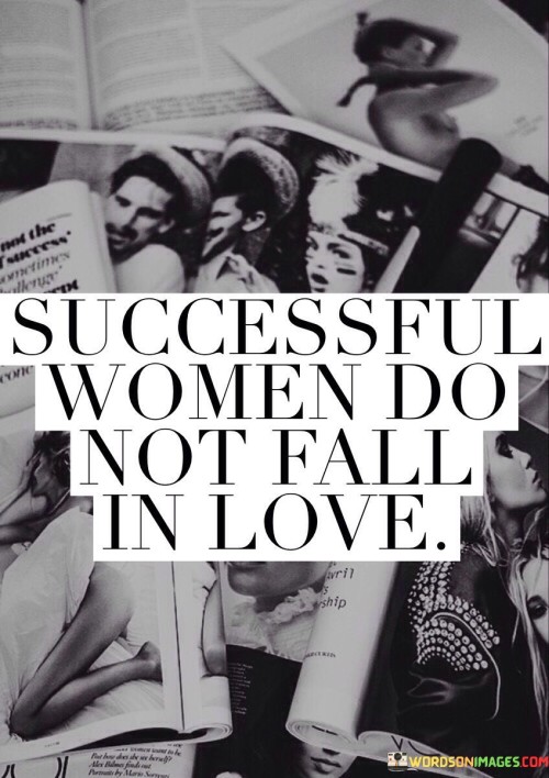 Successful-Women-Do-Not-Fall-In-Love-Quotes.jpeg