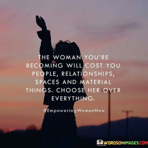 The-Woman-Youre-Becoming-Will-Cost-You-Poeple-Quotes.jpeg