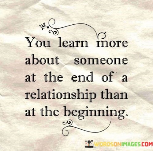You-Learn-More-About-Someone-At-The-End-Of-A-Relationship-Quotes.jpeg