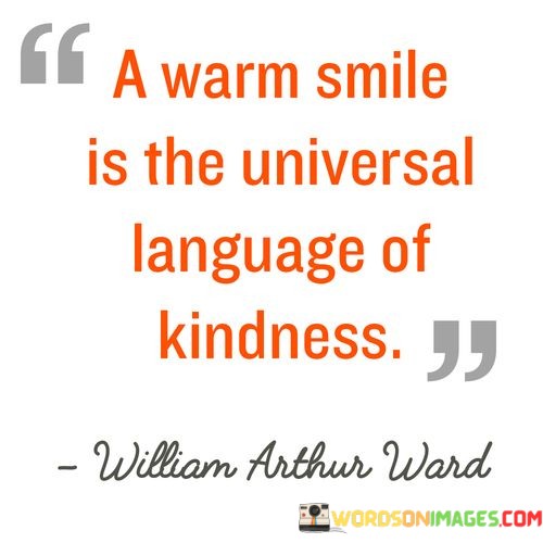 A-Warm-Smile-Is-The-Universal-Language-Of-Kindness-Quotes.jpeg