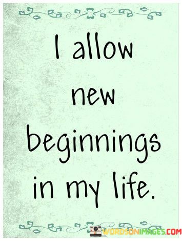 I-Allow-New-Beginnings-In-My-Life-Quotes.jpeg