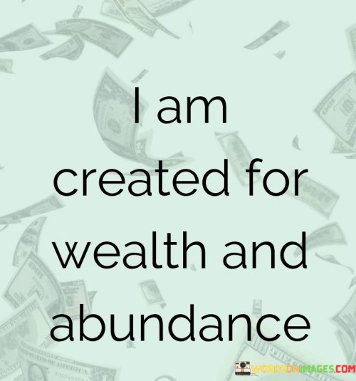 I-Am-Created-For-Wealth-And-Quotes.jpeg
