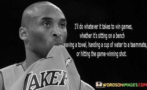 Ill-Do-Whatever-It-Takes-To-Win-Games-Whether-Its-Sitting-Quotes.jpeg