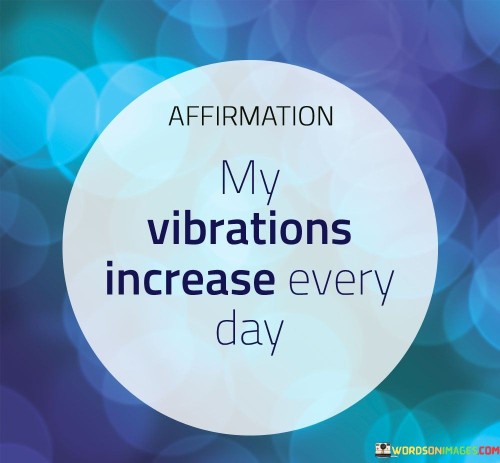 My-Vibrations-Increase-Every-Day-Quotes.jpeg