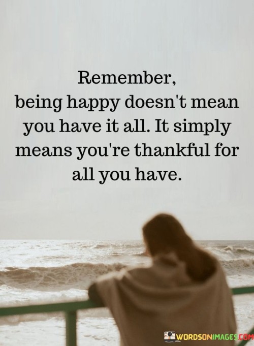 Remember-Being-Happy-Doesnt-Mean-You-Have-Quotes.jpeg