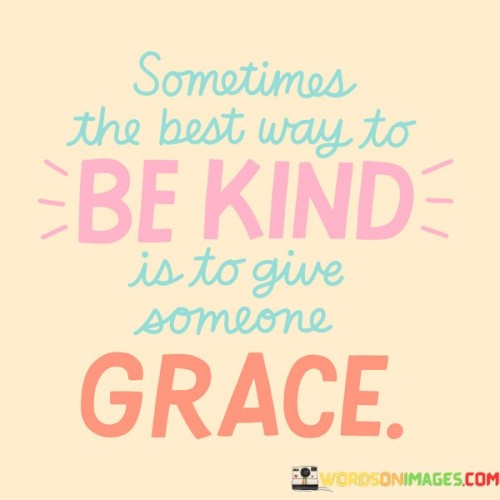 Sometimes-The-Best-Way-To-Be-Kind-Is-To-Give-Quotes.jpeg