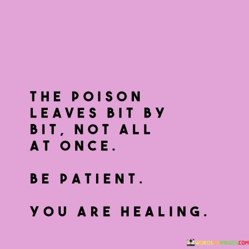 The-Poison-Leaves-Bit-By-Bit-Not-All-Quotes.jpeg