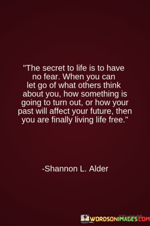 The-Secret-To-Life-Is-To-Have-No-Fear-When-You-Can-Quotes.jpeg
