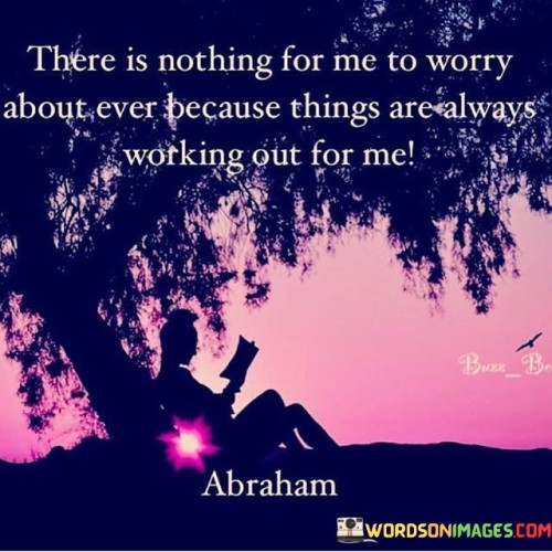 There-Is-Nothing-For-Me-To-Worry-About-Ever-Because-Things-Quotes.jpeg