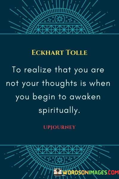 To-Realize-That-You-Are-Not-Your-Thoughts-Is-When-Quotes.jpeg