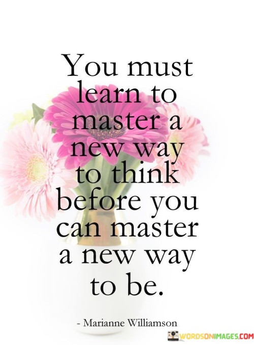 You-Must-Learn-To-Master-A-New-Way-To-Think-Quotes.jpeg