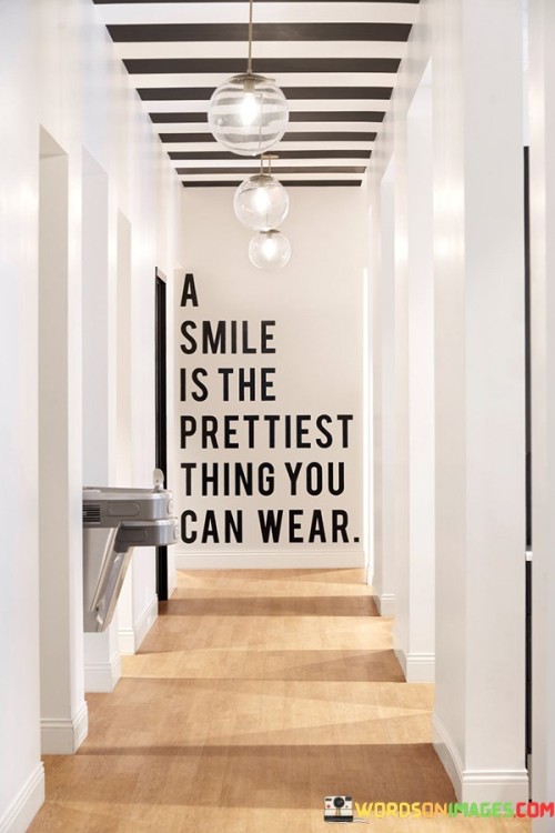 A-Smile-Is-The-Prettiest-Thing-You-Can-Wear-Quotes.jpeg
