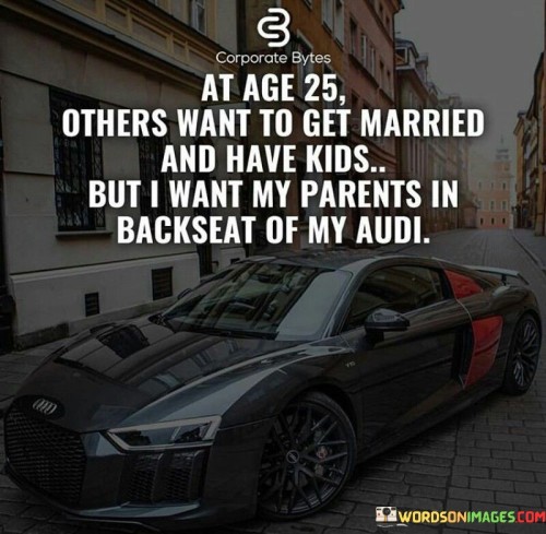 At-Age-25-Others-Want-To-Get-Married-And-Have-Kids-Quotes.jpeg