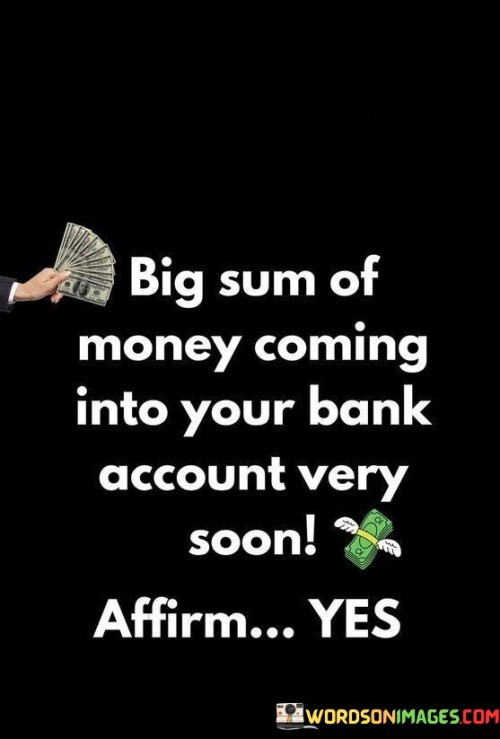 Big-Sum-Of-Money-Coming-Into-Your-Bank-Quotes.jpeg