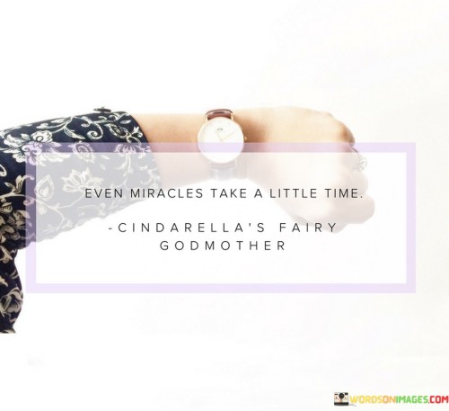 Even-Miracles-Take-A-Little-Time-Quotes.jpeg